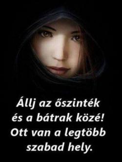 Bátor és őszinte